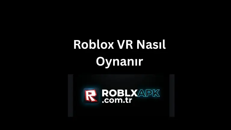 Roblox VR Nasıl Oynanır