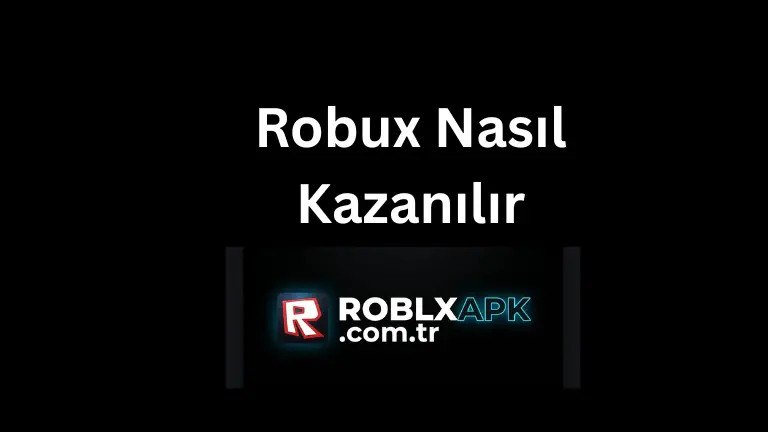 Robux Nasıl Kazanılır