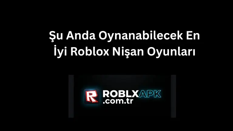 Şu Anda Oynanabilecek En İyi Roblox Nişan Oyunları