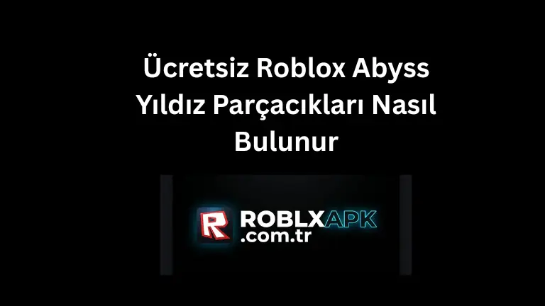 Ücretsiz Roblox Abyss Yıldız Parçacıkları Nasıl Bulunur